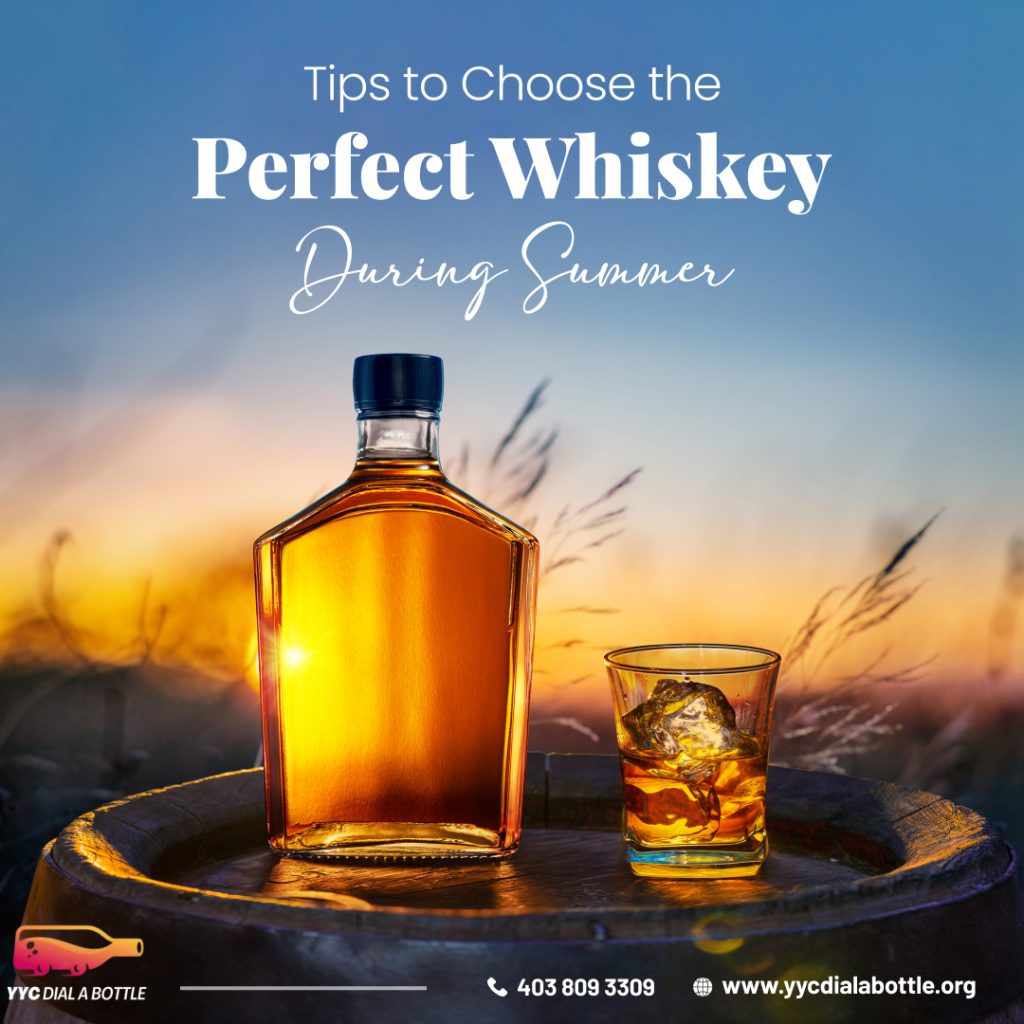 Tips to Choose the Perfect Whiskey During Summer